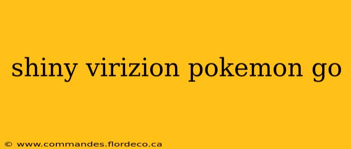 shiny virizion pokemon go
