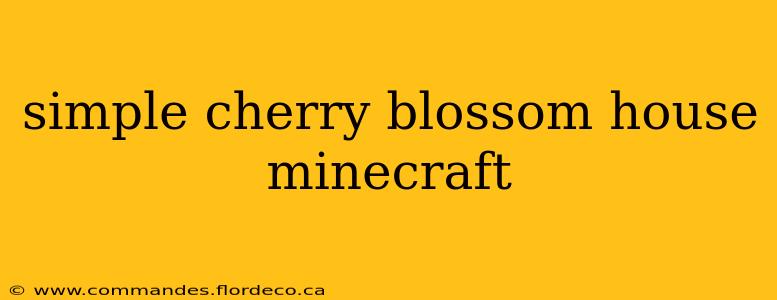simple cherry blossom house minecraft