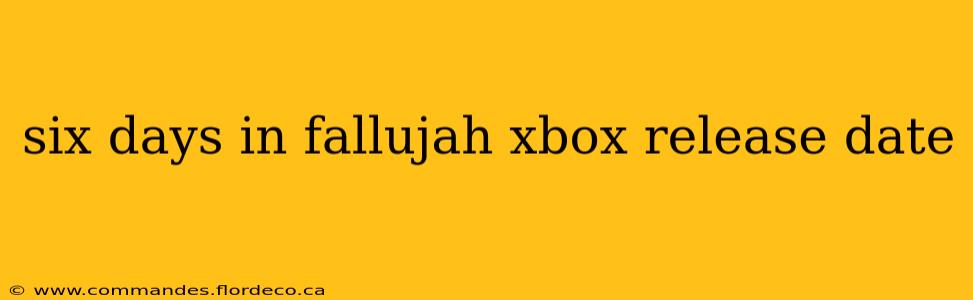 six days in fallujah xbox release date