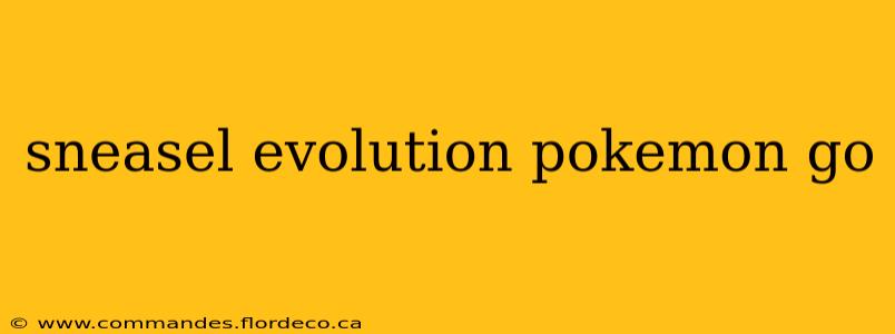 sneasel evolution pokemon go