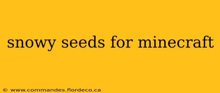 snowy seeds for minecraft