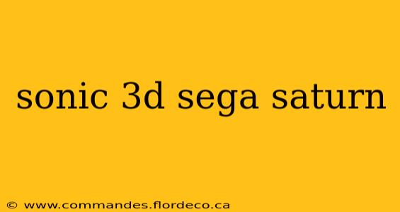 sonic 3d sega saturn