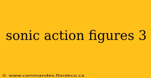 sonic action figures 3
