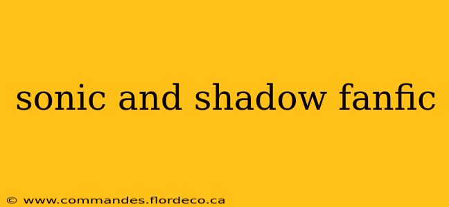 sonic and shadow fanfic