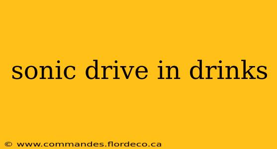 sonic drive in drinks