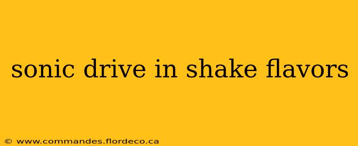 sonic drive in shake flavors