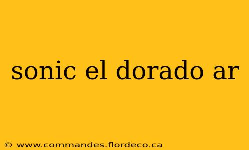 sonic el dorado ar