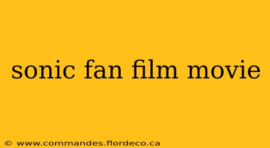 sonic fan film movie