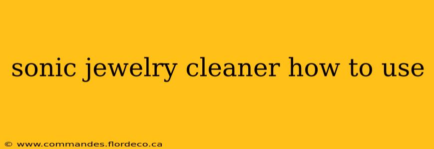 sonic jewelry cleaner how to use