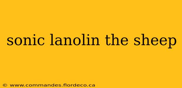 sonic lanolin the sheep