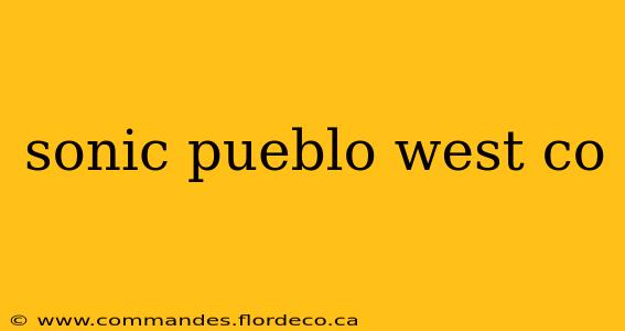sonic pueblo west co