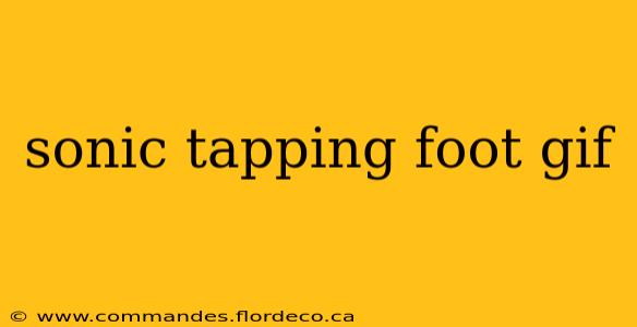 sonic tapping foot gif