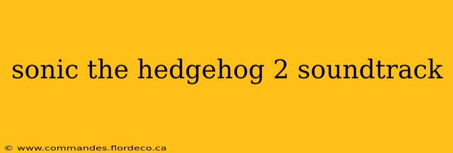 sonic the hedgehog 2 soundtrack