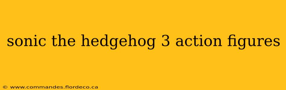 sonic the hedgehog 3 action figures