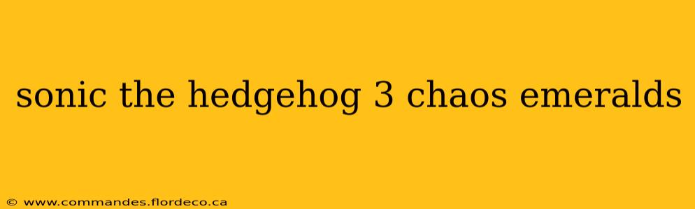 sonic the hedgehog 3 chaos emeralds