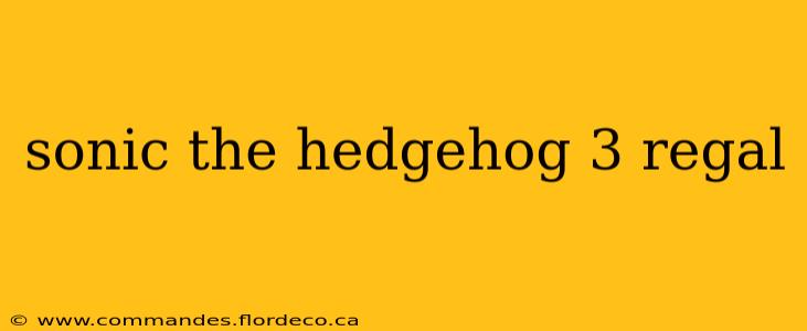 sonic the hedgehog 3 regal