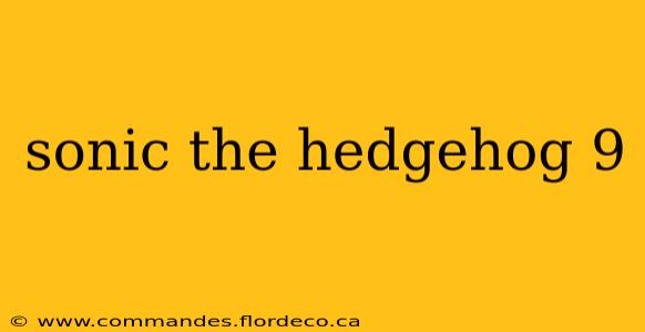 sonic the hedgehog 9