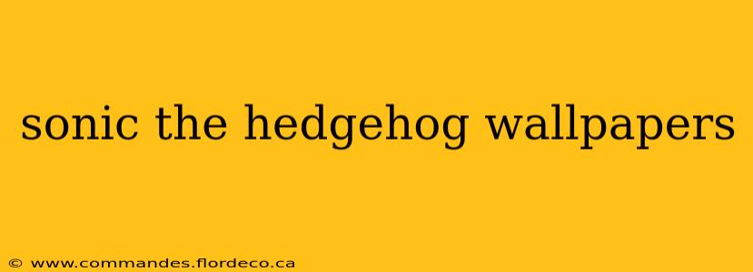 sonic the hedgehog wallpapers