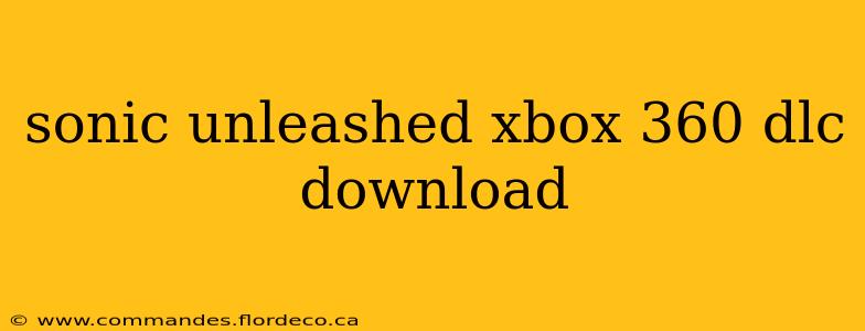 sonic unleashed xbox 360 dlc download