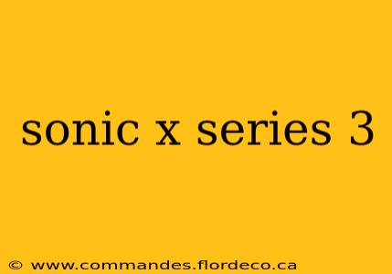 sonic x series 3