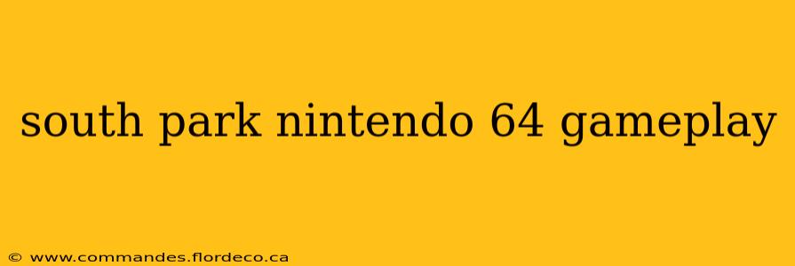 south park nintendo 64 gameplay
