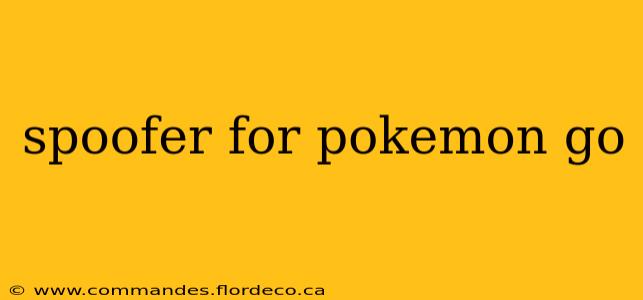 spoofer for pokemon go