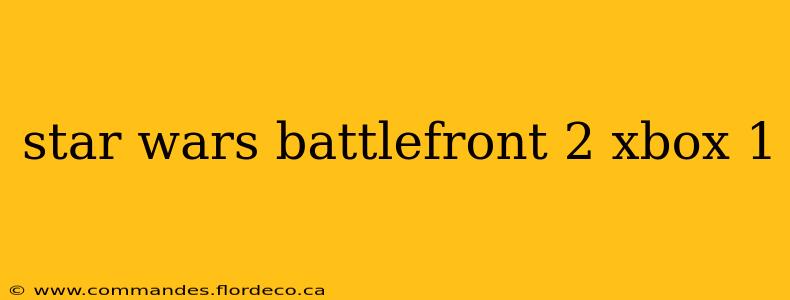 star wars battlefront 2 xbox 1