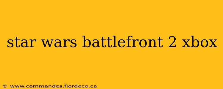 star wars battlefront 2 xbox