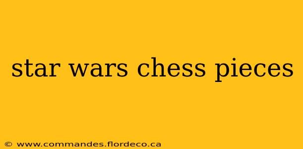 star wars chess pieces