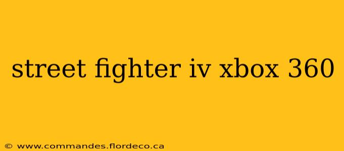 street fighter iv xbox 360