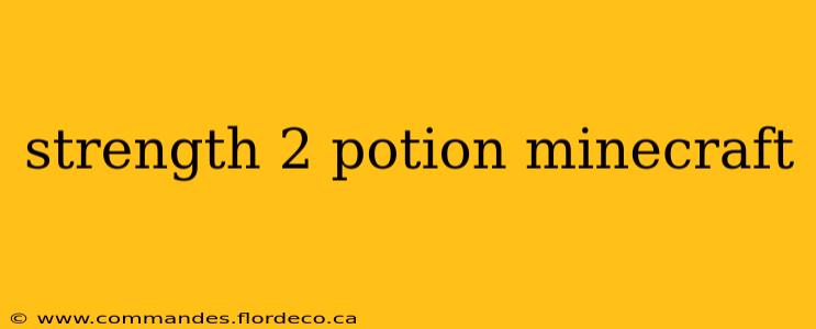 strength 2 potion minecraft