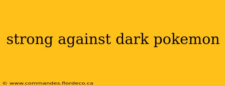 strong against dark pokemon