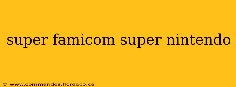 super famicom super nintendo