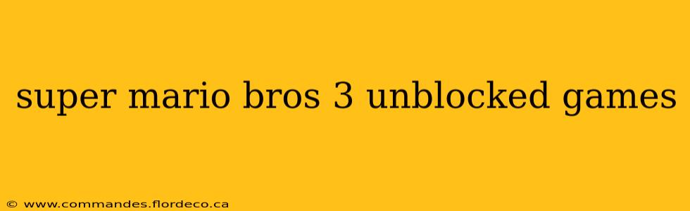 super mario bros 3 unblocked games