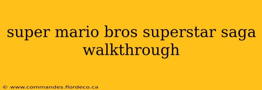 super mario bros superstar saga walkthrough