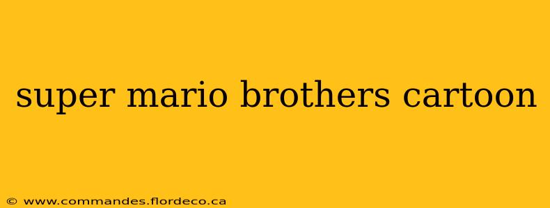 super mario brothers cartoon