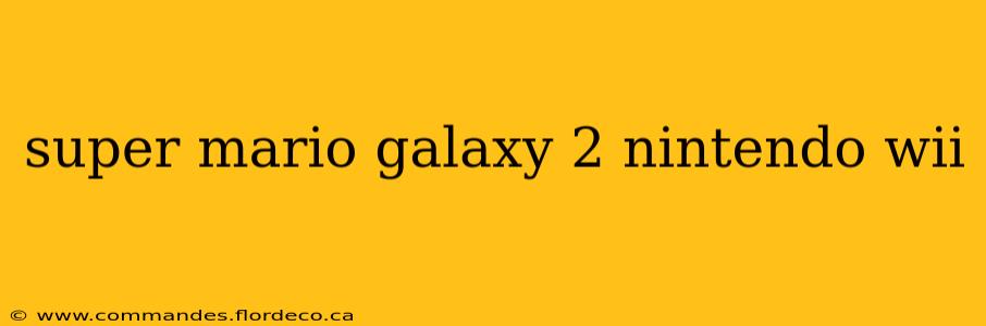 super mario galaxy 2 nintendo wii