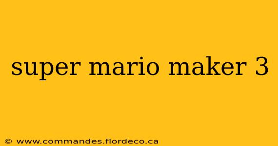super mario maker 3