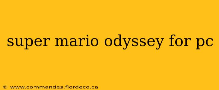super mario odyssey for pc