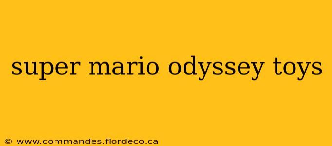super mario odyssey toys