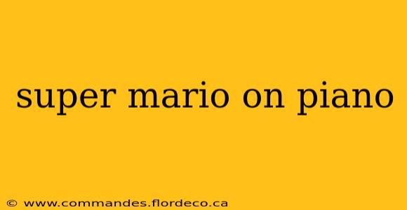 super mario on piano