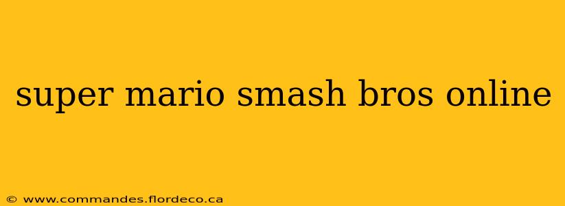 super mario smash bros online