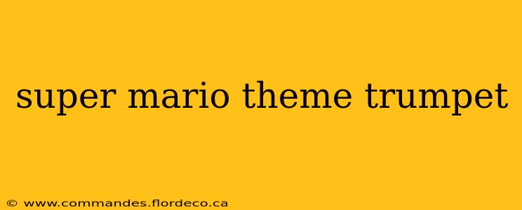 super mario theme trumpet