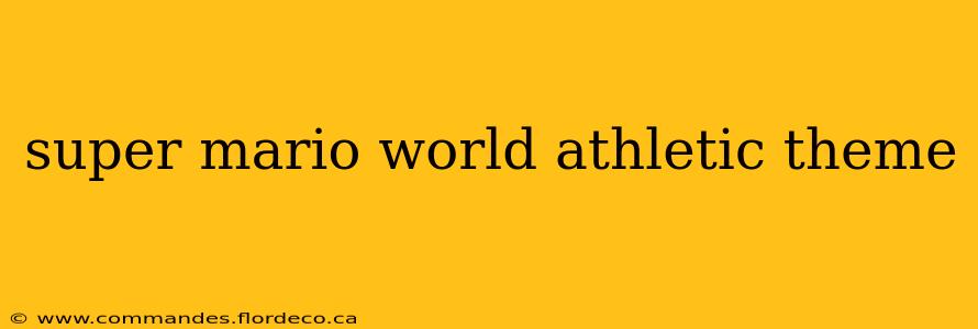 super mario world athletic theme