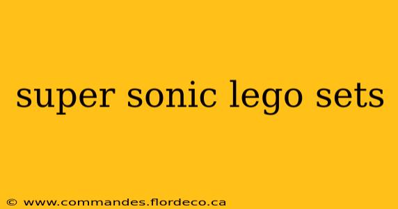 super sonic lego sets