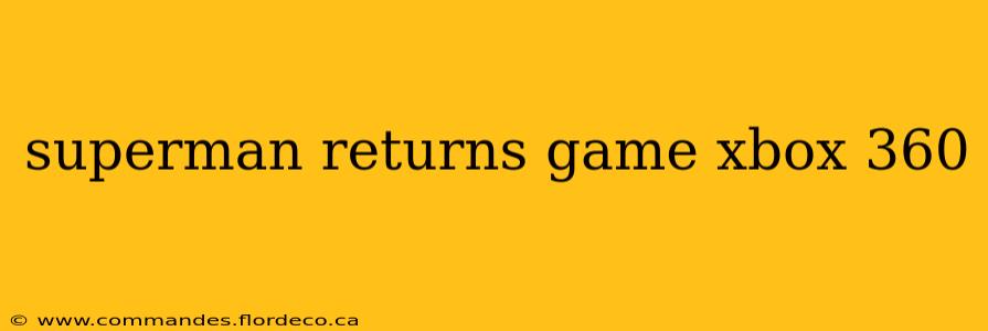 superman returns game xbox 360
