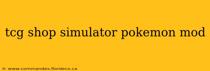 tcg shop simulator pokemon mod