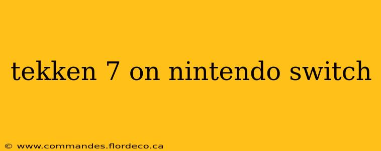 tekken 7 on nintendo switch