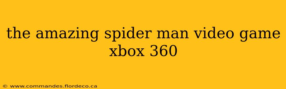 the amazing spider man video game xbox 360