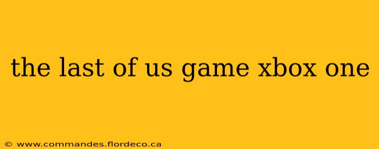 the last of us game xbox one